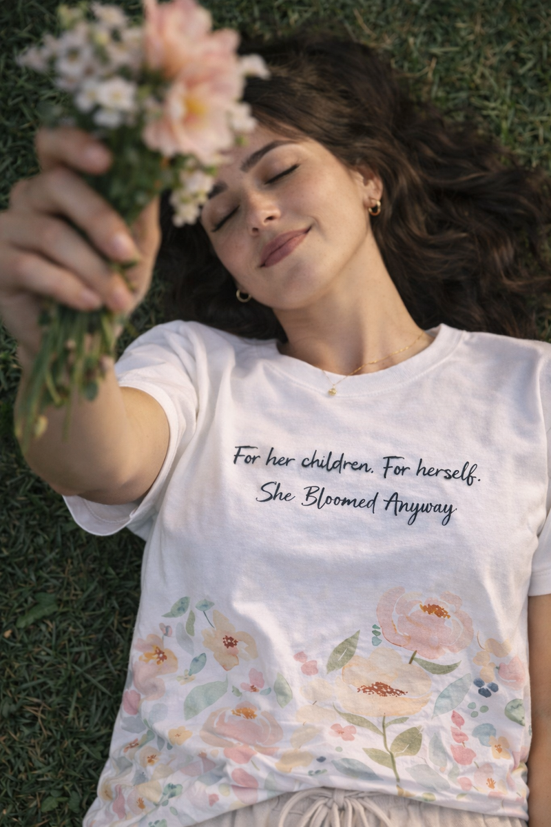 She bloomed anyway T-shirt 🌸
